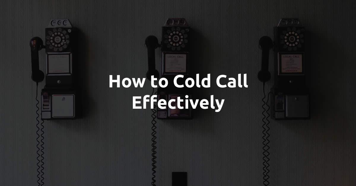 How to Cold Call Effectively