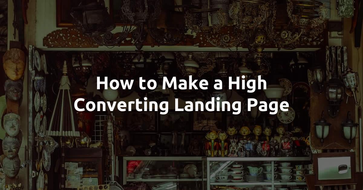How to Make a High Converting Landing Page