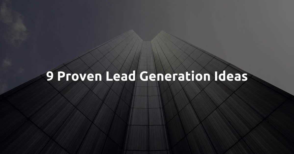 9 Proven Lead Generation Ideas